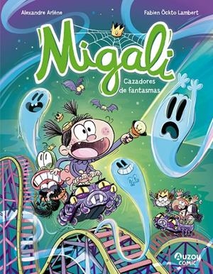 Migali 3. Cazadores de fantasmas | 9791039557047 | Arlène, Alexandre | Llibres.cat | Llibreria online en català | La Impossible Llibreters Barcelona