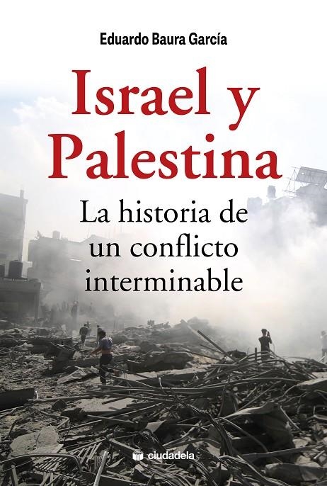 Israel y Palestina. La historia de un conflicto interminable | 9788415436836 | Baura García, Eduardo | Llibres.cat | Llibreria online en català | La Impossible Llibreters Barcelona