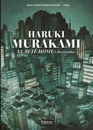 El setè home i altres contes (novel·la gràfica) | 9791387736316 | Murakami, Haruki/Deveney 84372, Jc/Grille-Liou, Pierre-Marie | Llibres.cat | Llibreria online en català | La Impossible Llibreters Barcelona