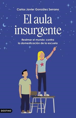 El aula insurgente | 9788423369461 | González Serrano, Carlos Javier | Llibres.cat | Llibreria online en català | La Impossible Llibreters Barcelona