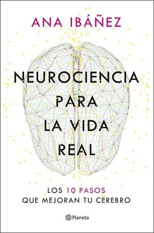 Neurociencia para la vida real | 9788408317210 | Ibáñez, Ana | Llibres.cat | Llibreria online en català | La Impossible Llibreters Barcelona