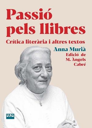 Passió pels llibres | 9788491914075 | Murià Romaní, Anna | Llibres.cat | Llibreria online en català | La Impossible Llibreters Barcelona
