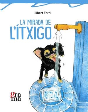 La mirada de l'Ítxigo | 9791399135367 | Ferri Mateo, Llibert | Llibres.cat | Llibreria online en català | La Impossible Llibreters Barcelona