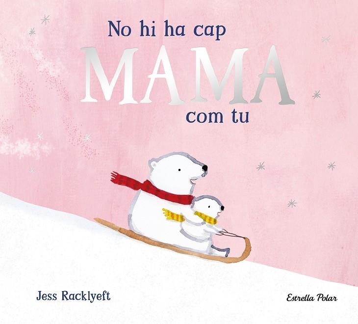 No hi ha cap mama com tu | 9791387782825 | Racklyeft, Jess | Llibres.cat | Llibreria online en català | La Impossible Llibreters Barcelona