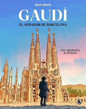 Gaudí: el soñador de Barcelona | 9788402430823 | Vento, Max | Llibres.cat | Llibreria online en català | La Impossible Llibreters Barcelona