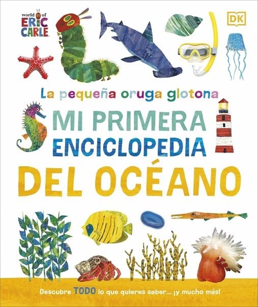 La pequeña oruga glotona: Mi primera enciclopedia del océano | 9780241788486 | DK | Llibres.cat | Llibreria online en català | La Impossible Llibreters Barcelona