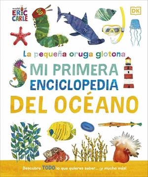 La pequeña oruga glotona: Mi primera enciclopedia del océano | 9780241788486 | DK | Llibres.cat | Llibreria online en català | La Impossible Llibreters Barcelona