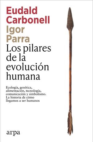 Los pilares de la evolución humana | 9791387833541 | Carbonell, Eudald/Parra, Igor | Llibres.cat | Llibreria online en català | La Impossible Llibreters Barcelona