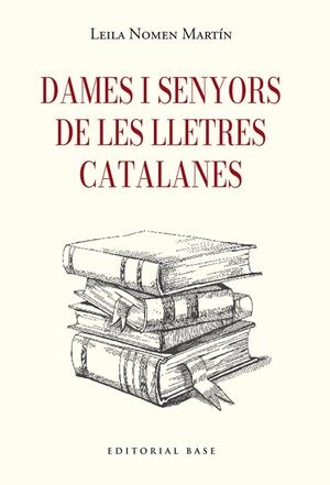 Dames i senyors de les lletres catalanes | 9791387728410 | Nomen Martín, Leila | Llibres.cat | Llibreria online en català | La Impossible Llibreters Barcelona