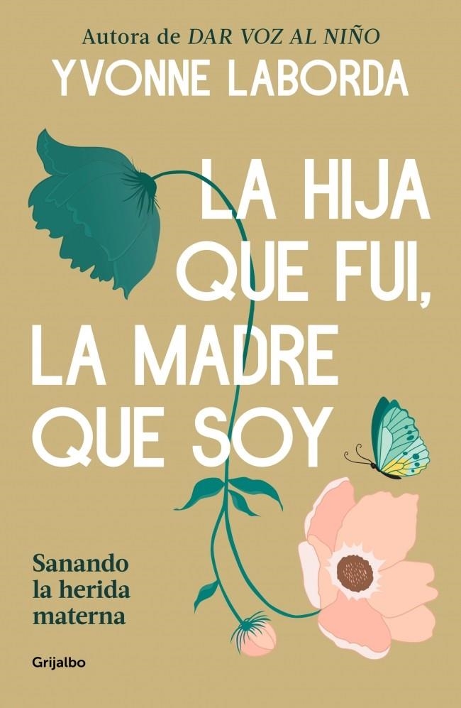 La hija que fui, la madre que soy | 9788425372018 | Laborda, Yvonne | Llibres.cat | Llibreria online en català | La Impossible Llibreters Barcelona