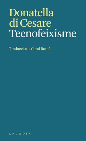 Tecnofeixisme | 9788412999792 | Di Cesare, Donatella | Llibres.cat | Llibreria online en català | La Impossible Llibreters Barcelona