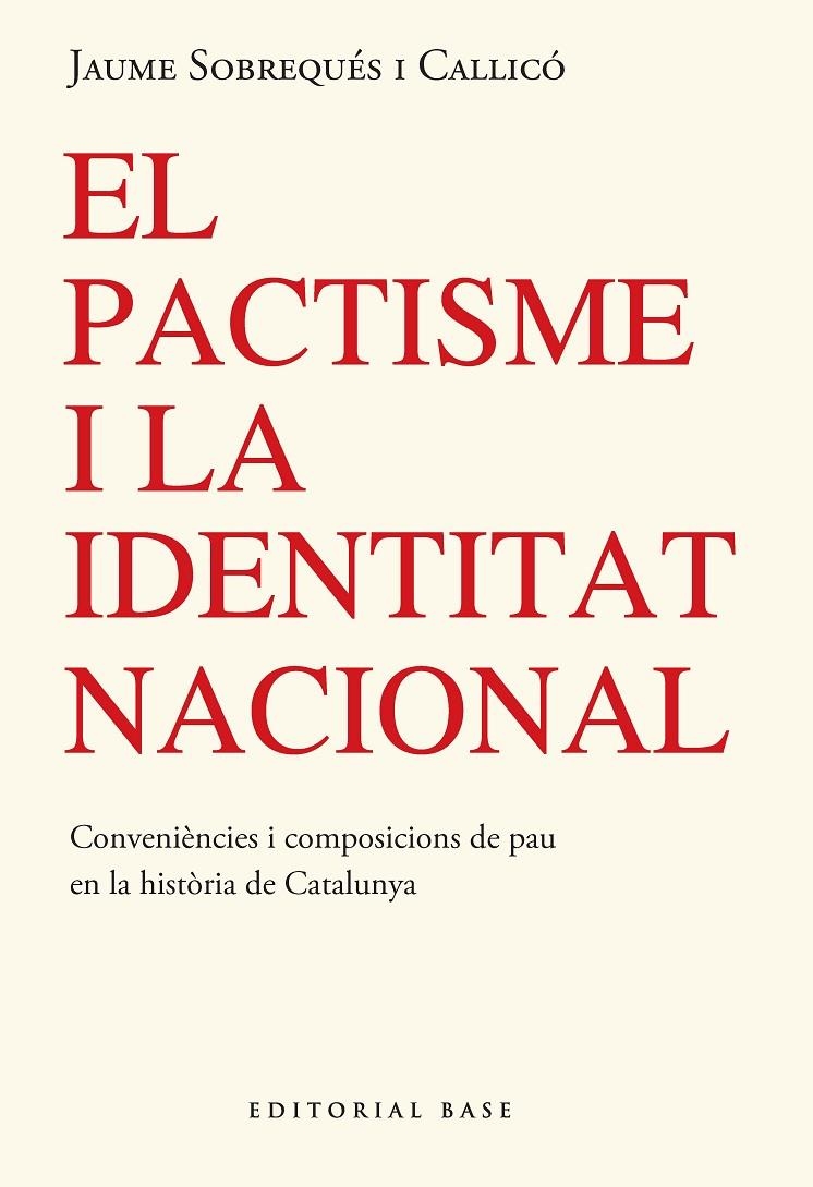 El pactisme i la identitat nacional. Convinences i composicions amigables de pau | 9791387728304 | Sobrequés i Callicó, Jaume | Llibres.cat | Llibreria online en català | La Impossible Llibreters Barcelona