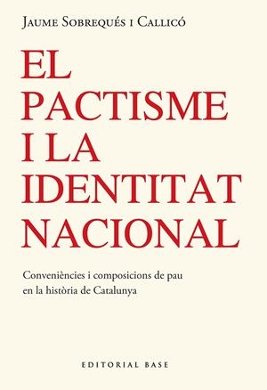 El pactisme i la identitat nacional. Convinences i composicions amigables de pau | 9791387728304 | Sobrequés i Callicó, Jaume | Llibres.cat | Llibreria online en català | La Impossible Llibreters Barcelona