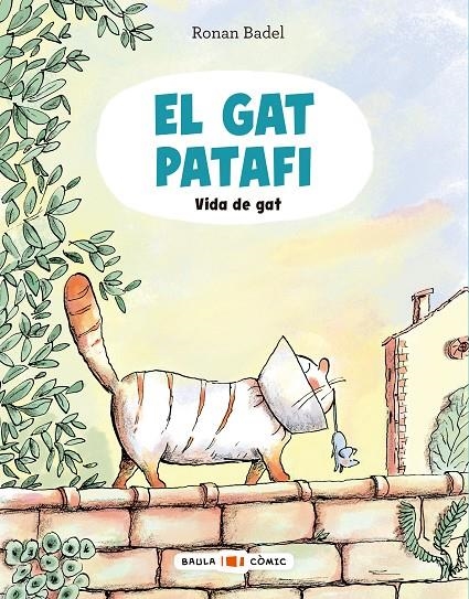 El Gat Patafi. Vida de gat | 9788447955688 | Badel, Ronan | Llibres.cat | Llibreria online en català | La Impossible Llibreters Barcelona