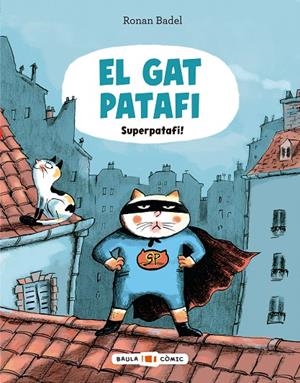 El Gat Patafi. Superpatafi! | 9788447955695 | Badel, Ronan | Llibres.cat | Llibreria online en català | La Impossible Llibreters Barcelona