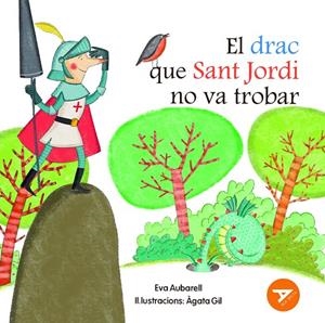 El drac que sant Jordi no va trobar | 9788447955886 | Aubarell Solduga, Eva | Llibres.cat | Llibreria online en català | La Impossible Llibreters Barcelona
