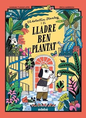 EL DETECTIU STANLEY I EL LLADRE BEN PLANTAT | 9788468377179 | Tunnicliffe, Hannah | Llibres.cat | Llibreria online en català | La Impossible Llibreters Barcelona