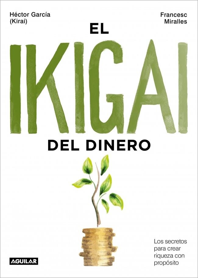 El ikigai del dinero | 9788403525603 | García (Kirai), Héctor/Miralles, Francesc | Llibres.cat | Llibreria online en català | La Impossible Llibreters Barcelona