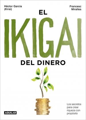 El ikigai del dinero | 9788403525603 | García (Kirai), Héctor/Miralles, Francesc | Llibres.cat | Llibreria online en català | La Impossible Llibreters Barcelona