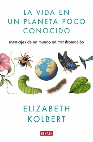 La vida en un planeta poco conocido | 9791387600730 | Kolbert, Elizabeth | Llibres.cat | Llibreria online en català | La Impossible Llibreters Barcelona