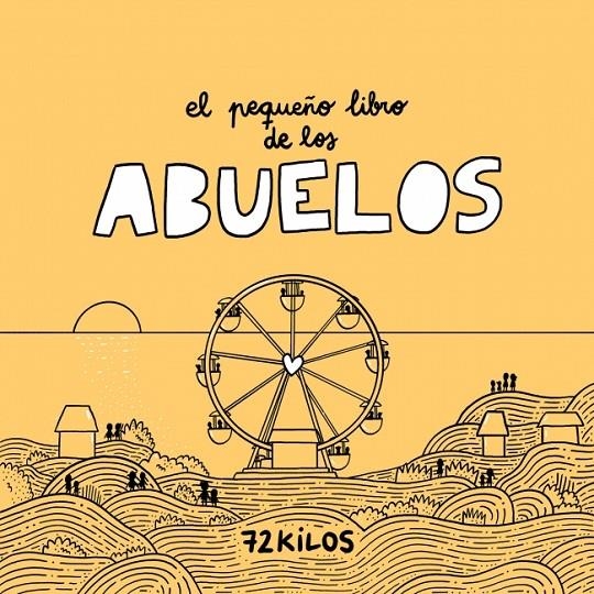 El pequeño libro de los abuelos | 9788466683883 | 72 Kilos | Llibres.cat | Llibreria online en català | La Impossible Llibreters Barcelona