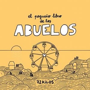 El pequeño libro de los abuelos | 9788466683883 | 72 Kilos | Llibres.cat | Llibreria online en català | La Impossible Llibreters Barcelona