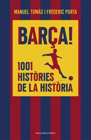 Barça! 1001 històries de la història | 9791387653835 | Tomás, Manuel/Porta, Frederic | Llibres.cat | Llibreria online en català | La Impossible Llibreters Barcelona
