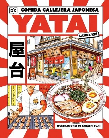 Yatai: comida callejera japonesa | 9780241787076 | Kié, Laura | Llibres.cat | Llibreria online en català | La Impossible Llibreters Barcelona