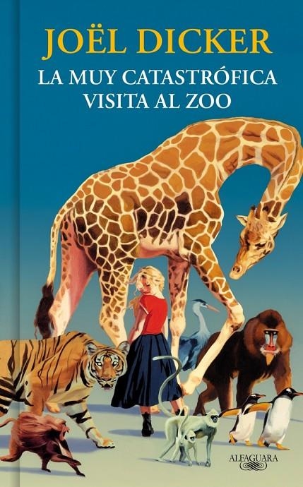 La muy catastrófica visita al zoo | 9791387846893 | Dicker, Joël | Llibres.cat | Llibreria online en català | La Impossible Llibreters Barcelona