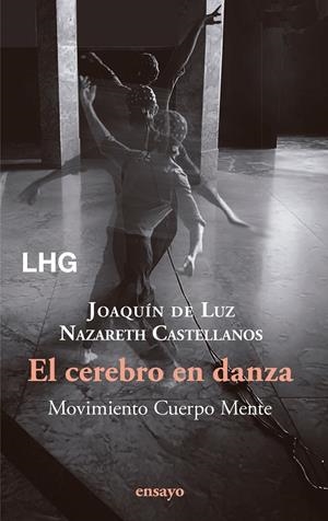 El cerebro en danza | 9788418657887 | Castellanos, Nazareth/de Luz, Joaquín | Llibres.cat | Llibreria online en català | La Impossible Llibreters Barcelona