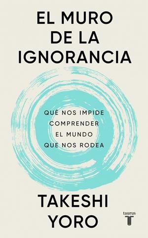El muro de la ignorancia | 9788430628407 | Yoro, Takeshi | Llibres.cat | Llibreria online en català | La Impossible Llibreters Barcelona