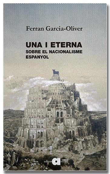 Una i eterna. Sobre el nacionalisme espanyol | 9791387680213 | Garcia-Oliver i Garcia, Ferran | Llibres.cat | Llibreria online en català | La Impossible Llibreters Barcelona