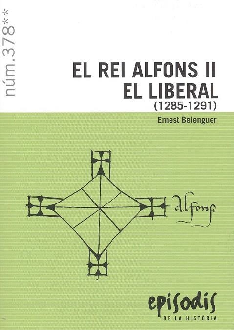 El rei Alfons II el Liberal (1285-1291) | 9788423209194 | Belenguer Cebrià, Ernest | Llibres.cat | Llibreria online en català | La Impossible Llibreters Barcelona