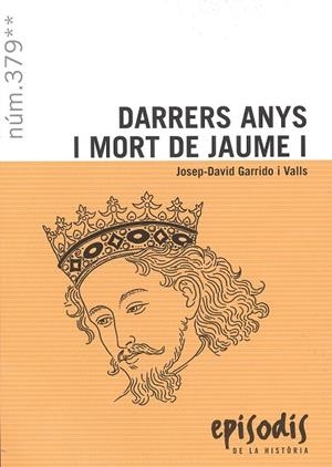 Darrers anys i mort de Jaume I | 9788423209200 | Garrido i Valls, Josep-David | Llibres.cat | Llibreria online en català | La Impossible Llibreters Barcelona