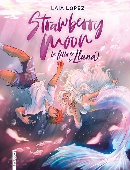 Strawberry Moon. La filla de la lluna | 9788417515614 | López, Laia | Llibres.cat | Llibreria online en català | La Impossible Llibreters Barcelona