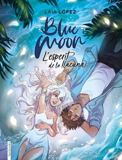 Blue Moon. L'esperit de la llacuna | 9788417515768 | López, Laia | Llibres.cat | Llibreria online en català | La Impossible Llibreters Barcelona