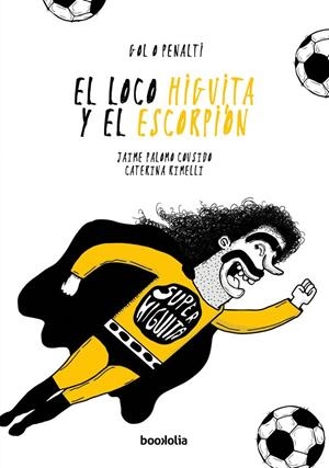 El loco Higuita y el escorpión | 9788418284359 | Palomo Cousido, Jaime | Llibres.cat | Llibreria online en català | La Impossible Llibreters Barcelona