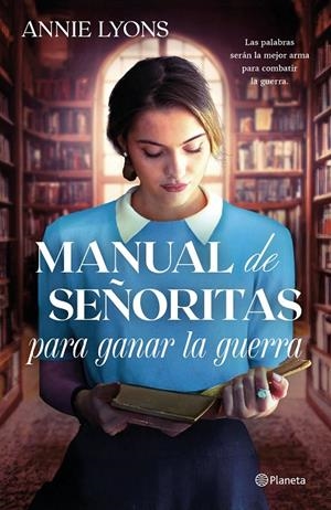 Manual de señoritas para ganar la guerra | 9788408320579 | Lyons, Annie | Llibres.cat | Llibreria online en català | La Impossible Llibreters Barcelona