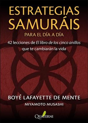 ESTRATEGIAS SAMURÁIS para el día a día. 42 lecciones de El libro de los cinco an | 9791399074277 | Lafayette de Mente, Boyé/Musashi, Miyamoto | Llibres.cat | Llibreria online en català | La Impossible Llibreters Barcelona
