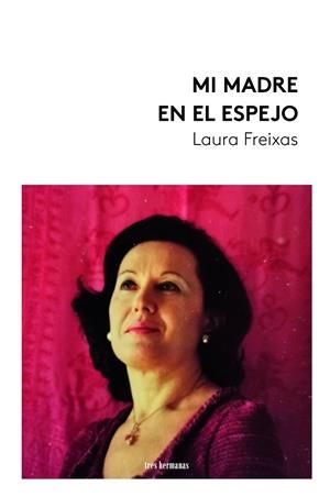 Mi madre en el espejo | 9788419243775 | Freixas, Laura | Llibres.cat | Llibreria online en català | La Impossible Llibreters Barcelona