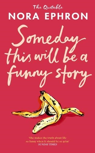 Someday thi will be a funny story | 9781529980431 | Ephron, Nora | Llibres.cat | Llibreria online en català | La Impossible Llibreters Barcelona