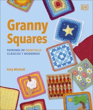 Granny Squares: Patrones de ganchillo clásicos y modernos | 9780241804612 | Mitchell, Katy | Llibres.cat | Llibreria online en català | La Impossible Llibreters Barcelona