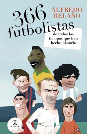366 futbolistas de todos los tiempos que han hecho historia | 9788467081947 | Relaño, Alfredo | Llibres.cat | Llibreria online en català | La Impossible Llibreters Barcelona