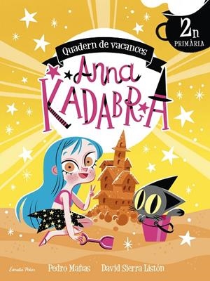 Anna Kadabra. Quadern de vacances. 2n de Primària | 9788413891958 | Sierra Listón, David/Pedro Mañas | Llibres.cat | Llibreria online en català | La Impossible Llibreters Barcelona