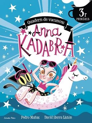 Anna Kadabra. Quadern de vacances. 3r de Primària | 9788413891965 | Pedro Mañas/Sierra Listón, David | Llibres.cat | Llibreria online en català | La Impossible Llibreters Barcelona