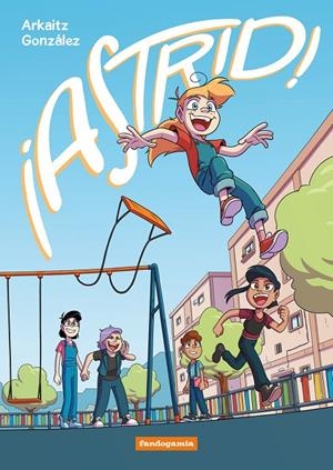 ¡Astrid! | 9788410126374 | González, Arkaitz | Llibres.cat | Llibreria online en català | La Impossible Llibreters Barcelona