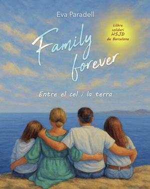 Family forever. Entre el cel i la terra | 9791370463427 | Paradell, Eva | Llibres.cat | Llibreria online en català | La Impossible Llibreters Barcelona