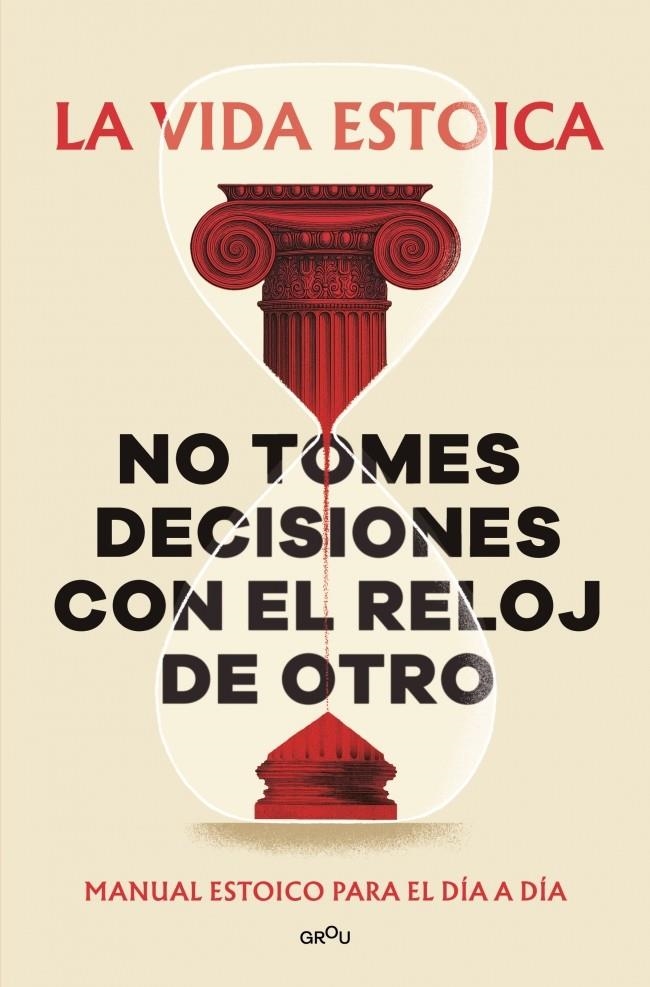 No tomes decisiones con el reloj de otro | 9791387809430 | La vida estoica | Llibres.cat | Llibreria online en català | La Impossible Llibreters Barcelona