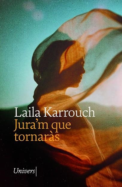 Jura'm que tornaràs | 9788419721662 | Karrouch, Laila | Llibres.cat | Llibreria online en català | La Impossible Llibreters Barcelona