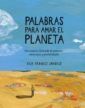 Palabras para amar el planeta | 9791399130027 | Ella Frances Sanders | Llibres.cat | Llibreria online en català | La Impossible Llibreters Barcelona